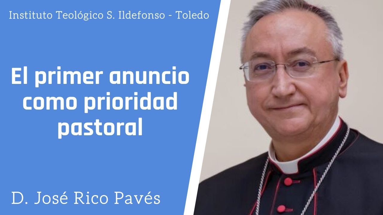 El primer anuncio como prioridad pastoral (D. José Rico Pavés)