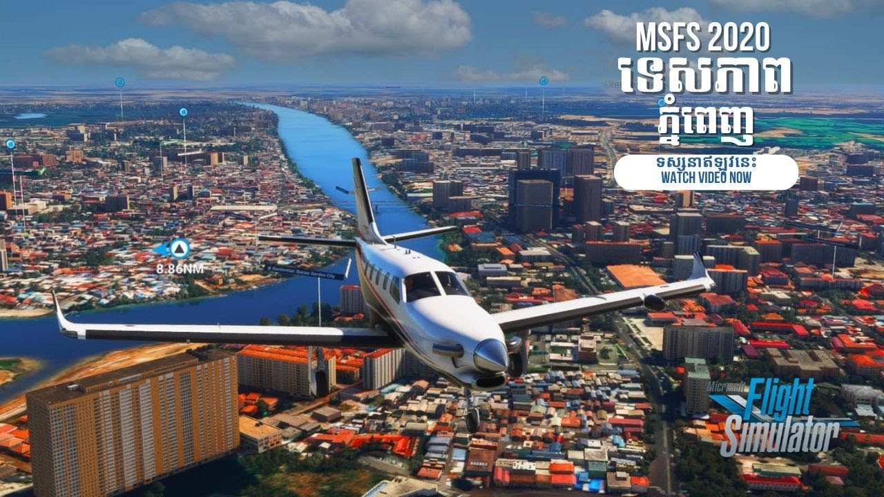 ភ្នំពេញក្រុងល្អ 🇰🇭 | Microsoft Flight Simulator 2020 – TBM 930 ✈️