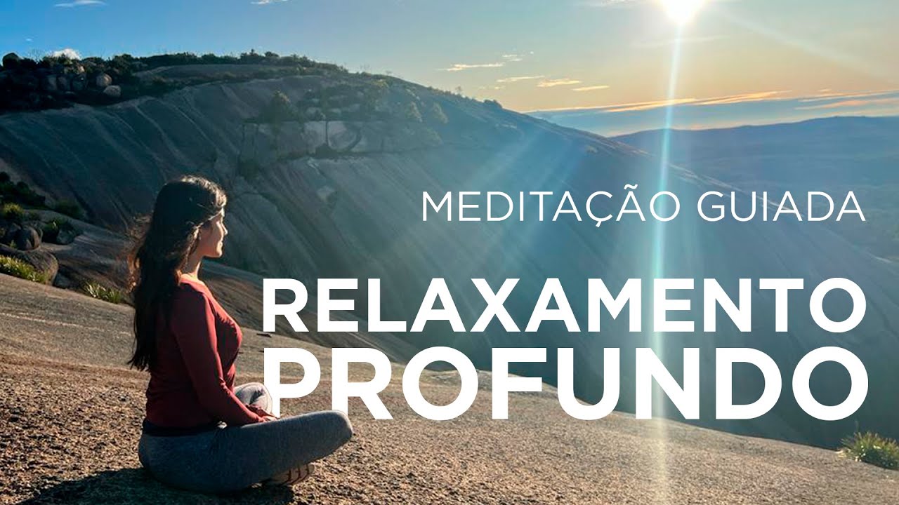 Medita&ccedil;&atilde;o Guiada para RELAXAMENTO PROFUNDO