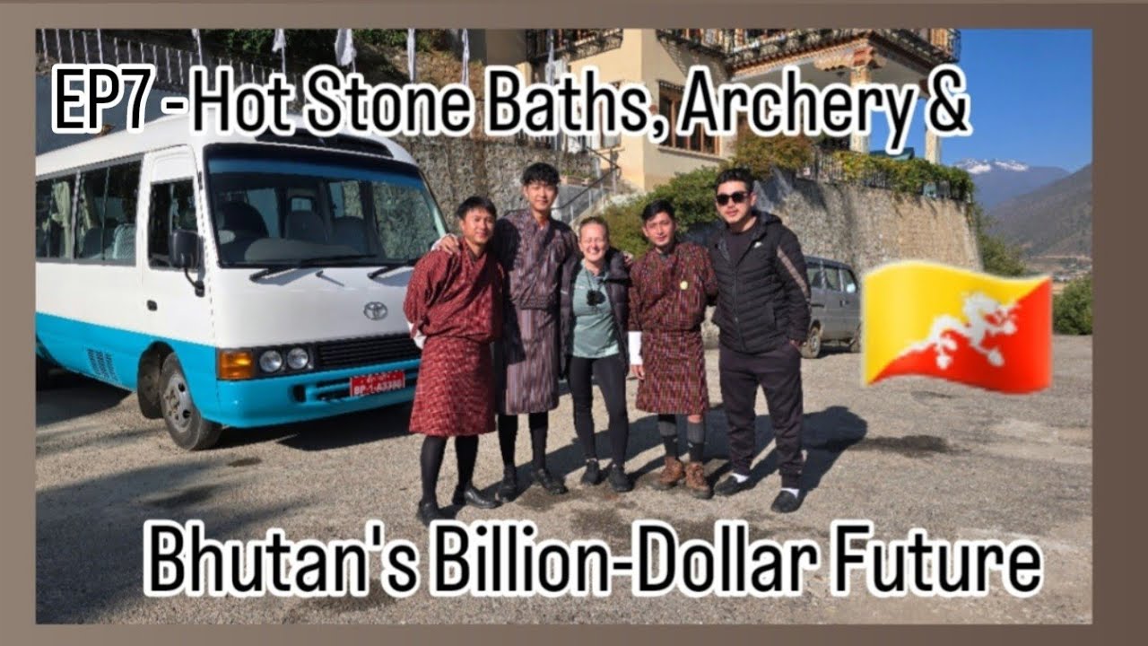 Bhutan 🇧🇹 EP7 Archery, Hot Stone Bath, Paro Airport, & Bhutan's Billion Dollar Future