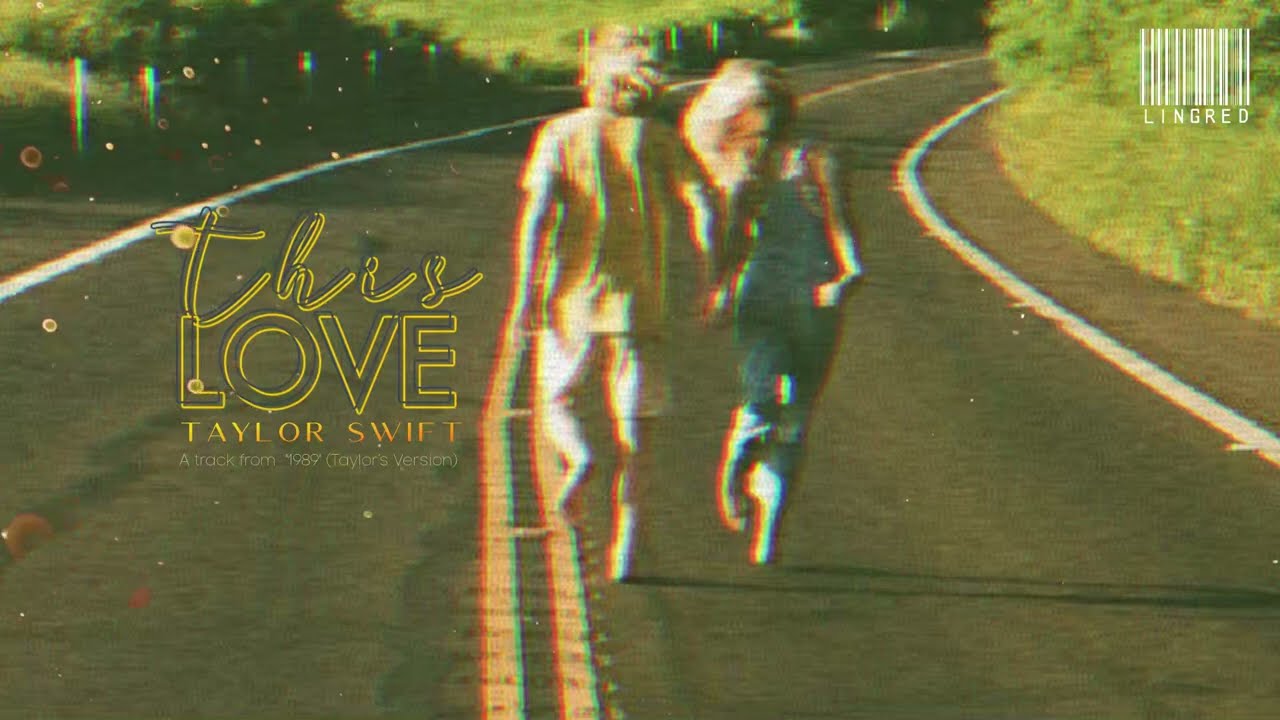 Lyrics - Vietsub || Taylor Swift - This Love {𝕋𝕒𝕪𝕝𝕠𝕣'𝕤 𝕍𝕖𝕣𝕤𝕚𝕠𝕟}