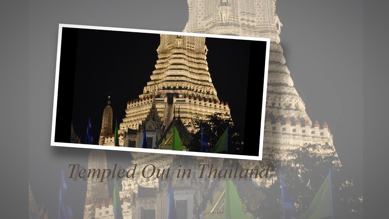 Templed out in Thailand
