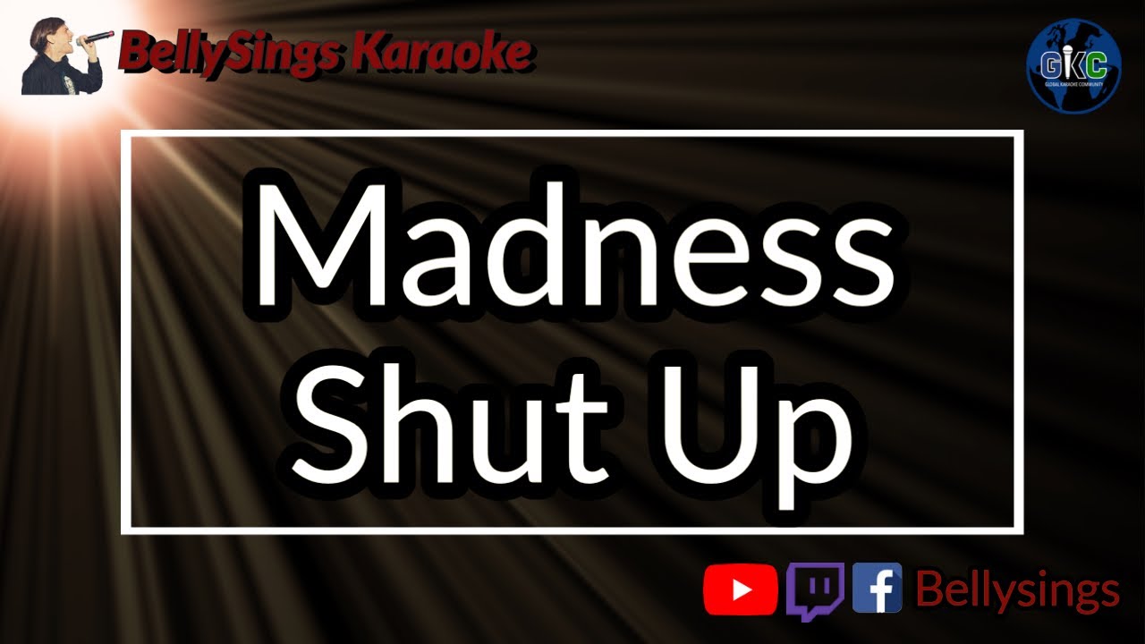 Madness - Shut Up (Karaoke)