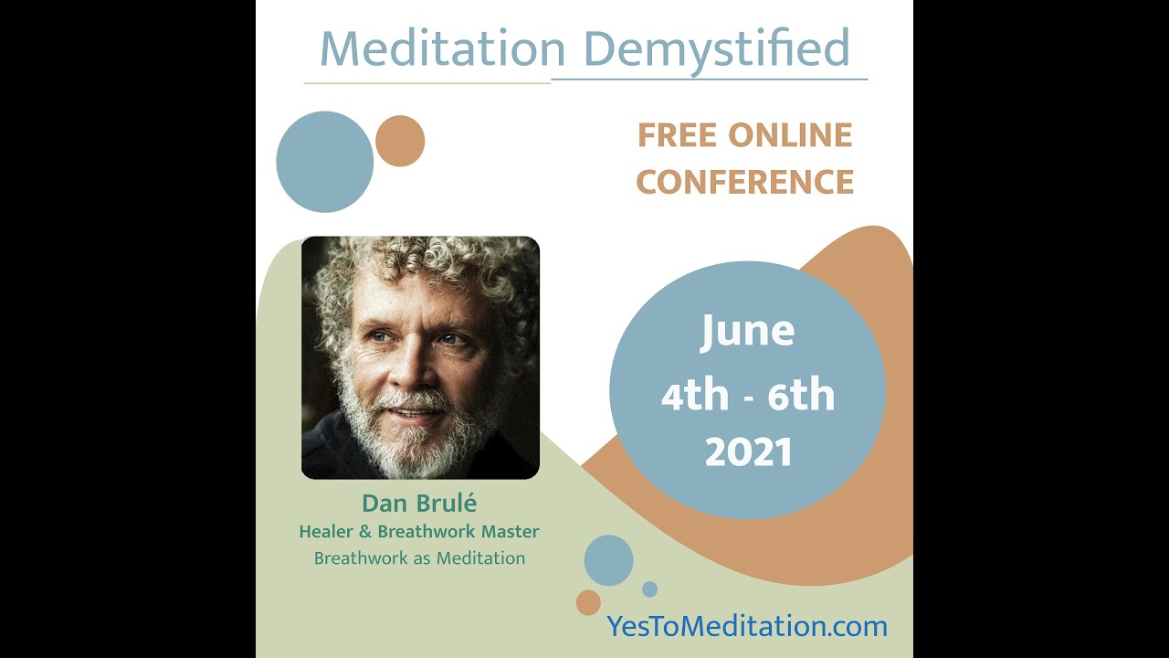 Dan Brul&eacute;: Healer & Breathwork Master - Breathwork As Meditation