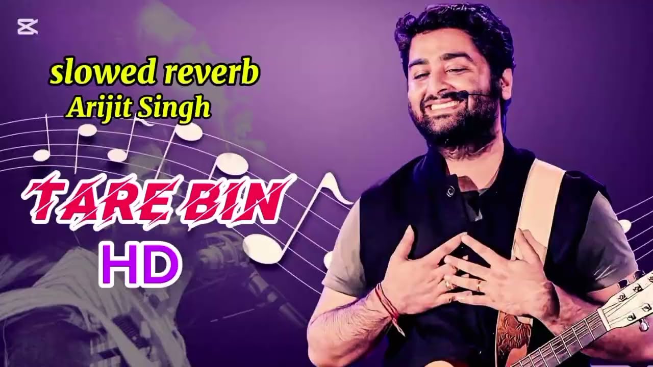 Tare Bina | Slowed Reverb |Arijit Singh | new Song Hindi 2026
