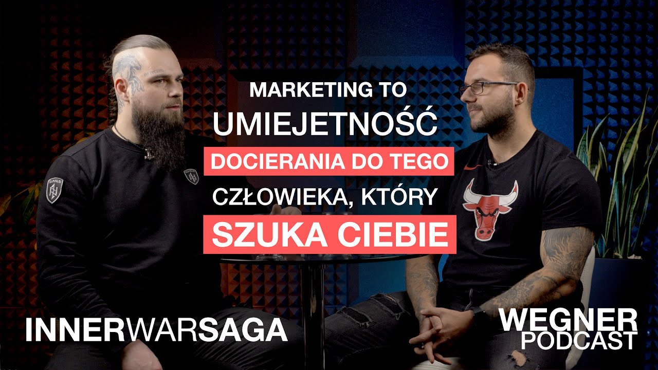 Inner War Saga - Marketing to umiejętność docierania do tego człowieka, kt&oacute;ry szuka Ciebie
