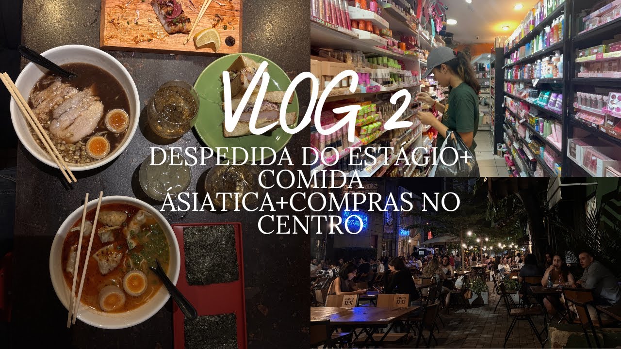 VLOG 2: SAI DO ESTÁGIO😬*comida ásiatica🥢+compras no centro🛍️* 