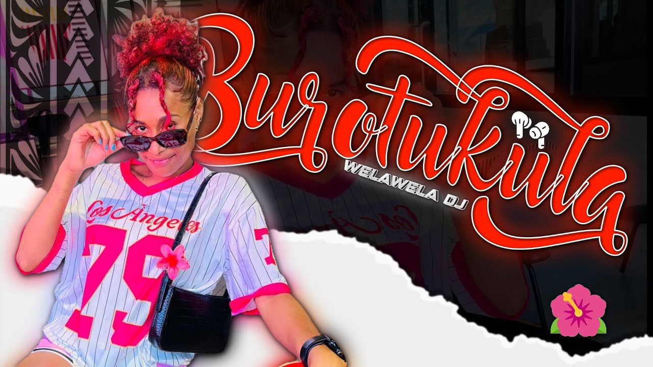 BUROTUKULA - WELAWELA DJ (AFROCHILL)