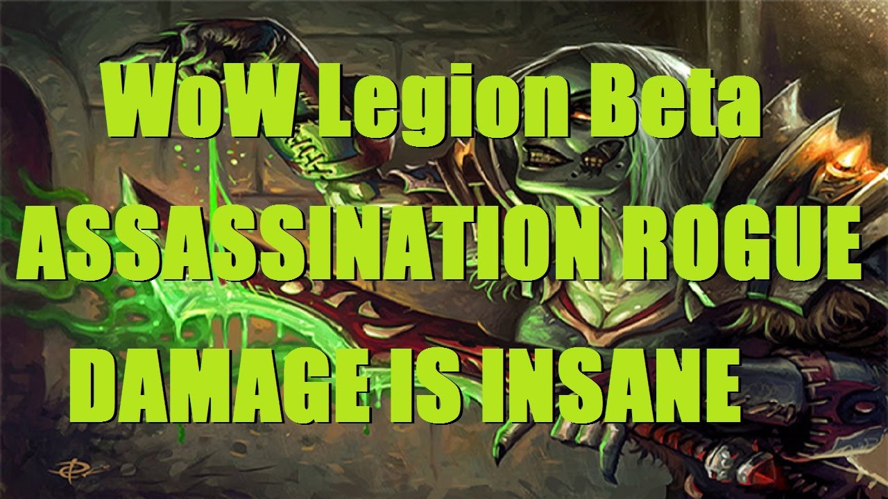 WoW Legion (Beta) - ASSASSINATION ROGUE DAMAGE IS INSANE! - Legion Rogue PvP