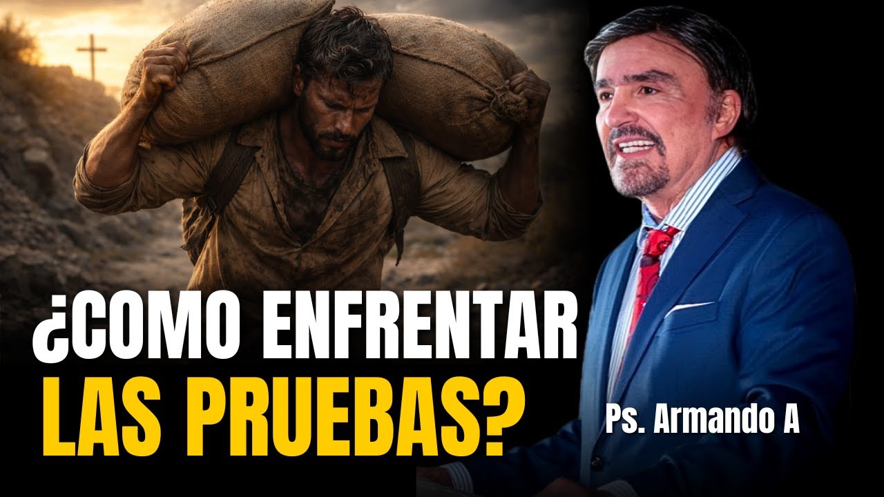 ¿Cómo enfrentar las pruebas correctamente? - Ps. Armando Alducín