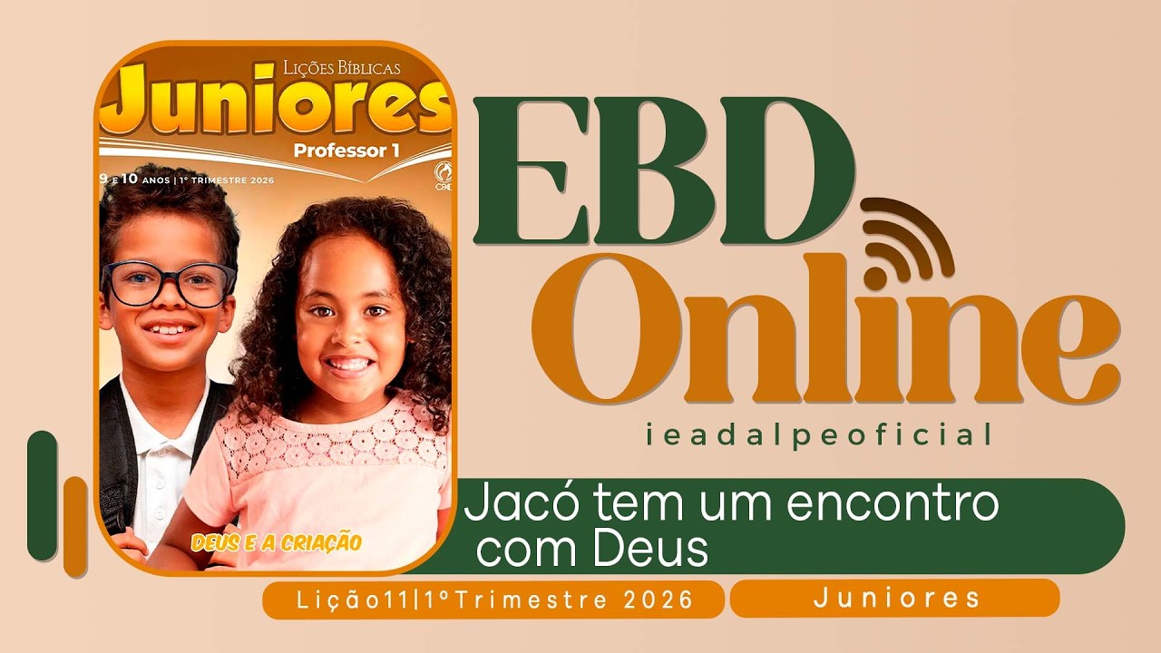 Jacó tem um encontro com Deus | Lição 11 Juniores | EBD Online 1º Trimestre 2026.