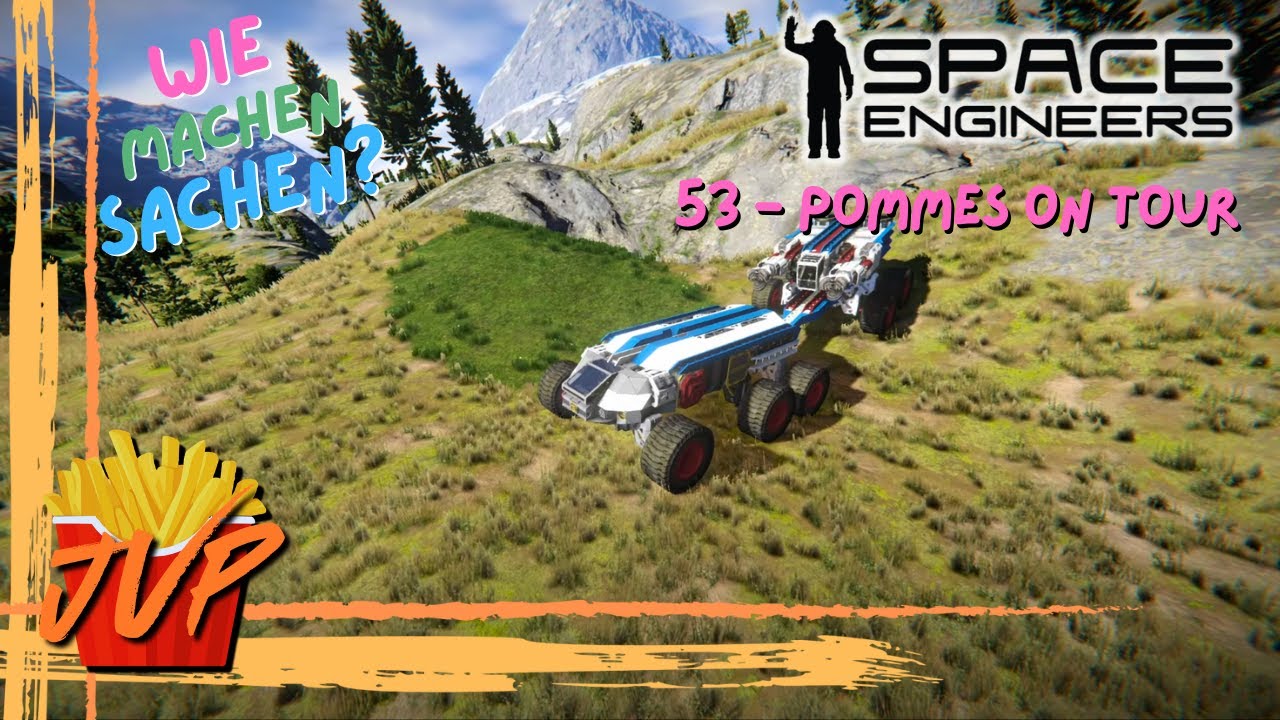POMMES ON TOUR -- WIE MACHEN SACHEN?  #53 --- Space Engineers Tutorial Survival