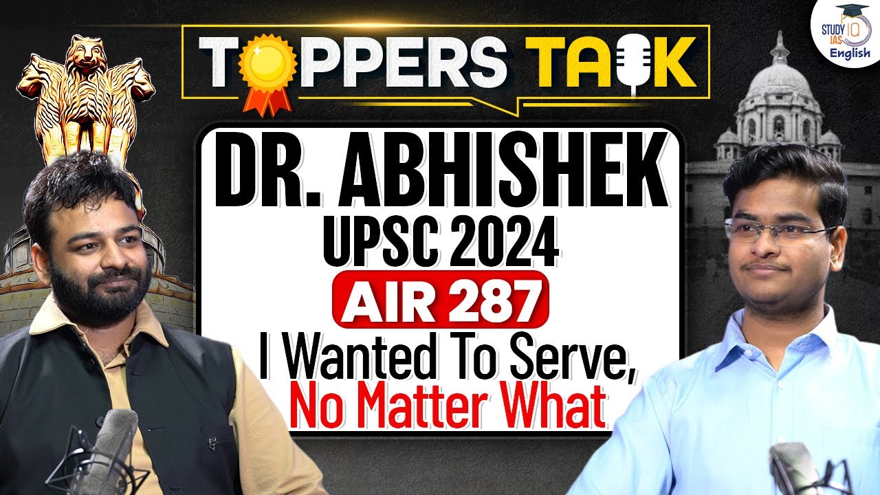 ABHISHEK KUMAR SINGH AIR 287 | Public Service Was My Calling | Topper's Talk | StudyIQ IAS English