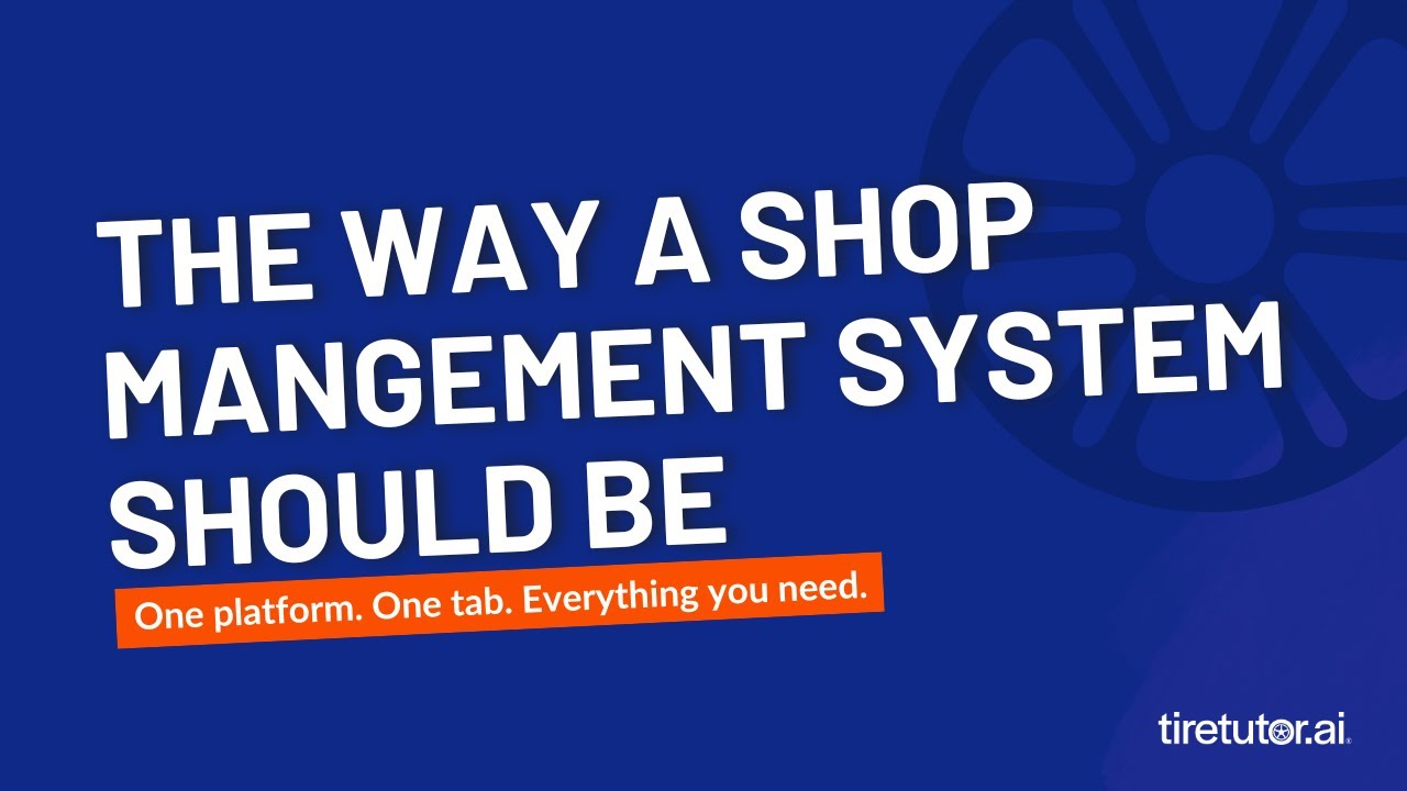 tiretutor.ai: The way a shop management system should be.