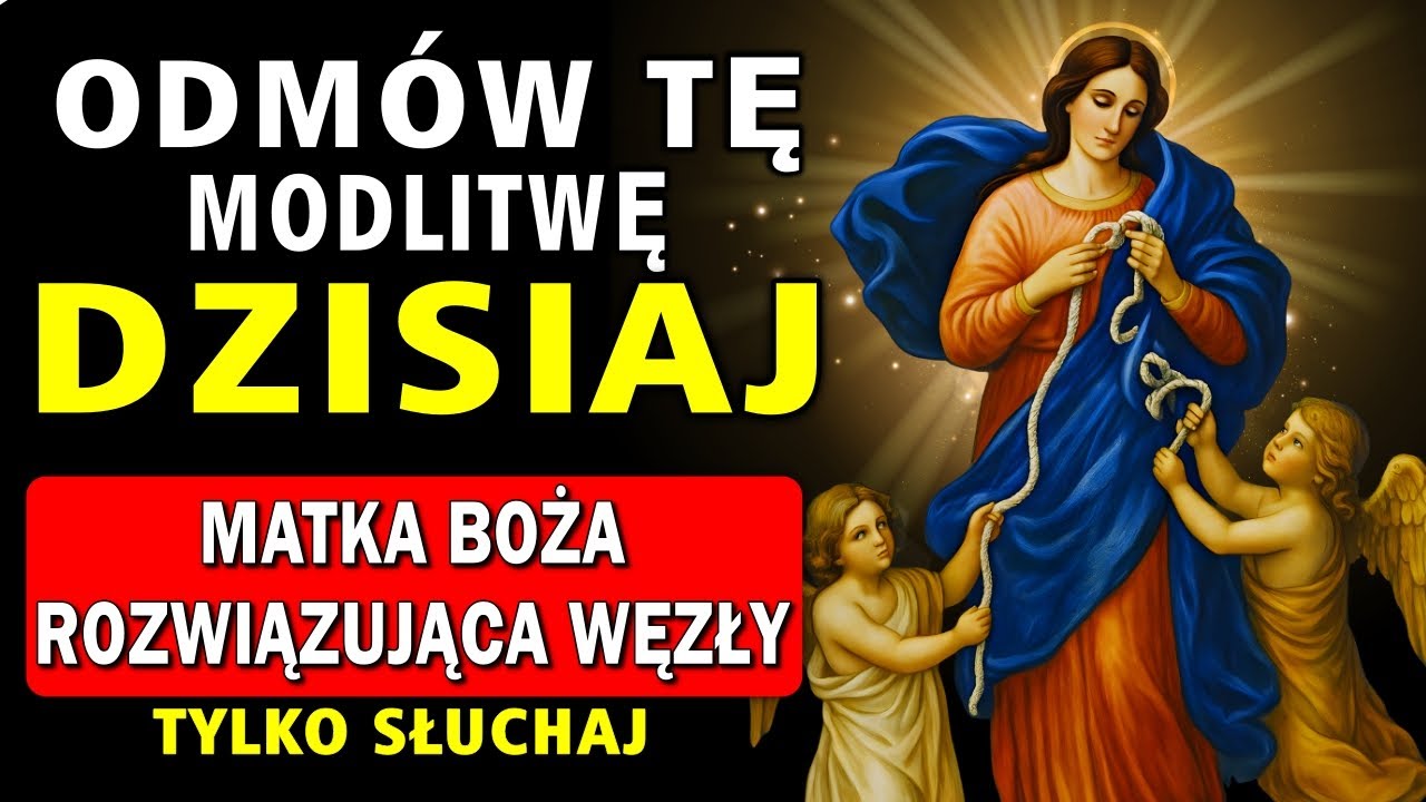 Ta Modlitwa do Maryi Rozwiązującej Węzły Zmieni Twoje Życie 💗 Cud Nastąpi Jeszcze Dziś!