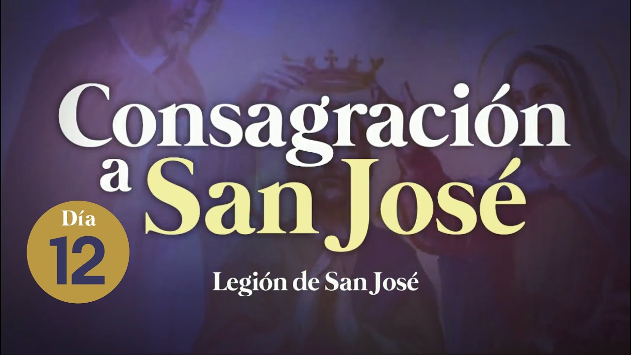 ((🔴))Día 12 / Consagración a San José