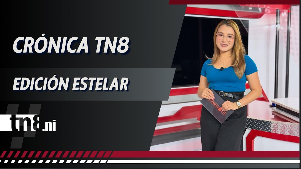 (EN VIVO) Noticias de #Nicaragua - Crónica TN8 edición Estelar, jueves 19 febrero 2026