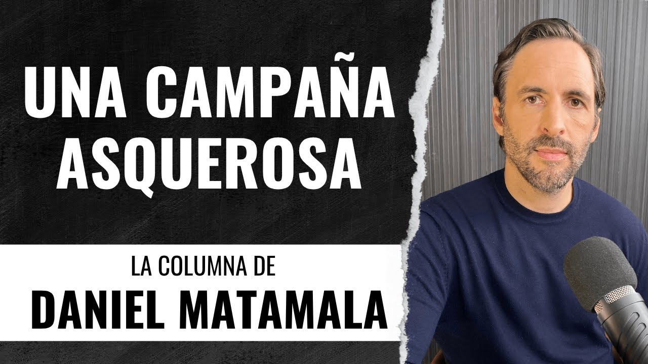 Una campaña asquerosa - La Columna de Daniel Matamala