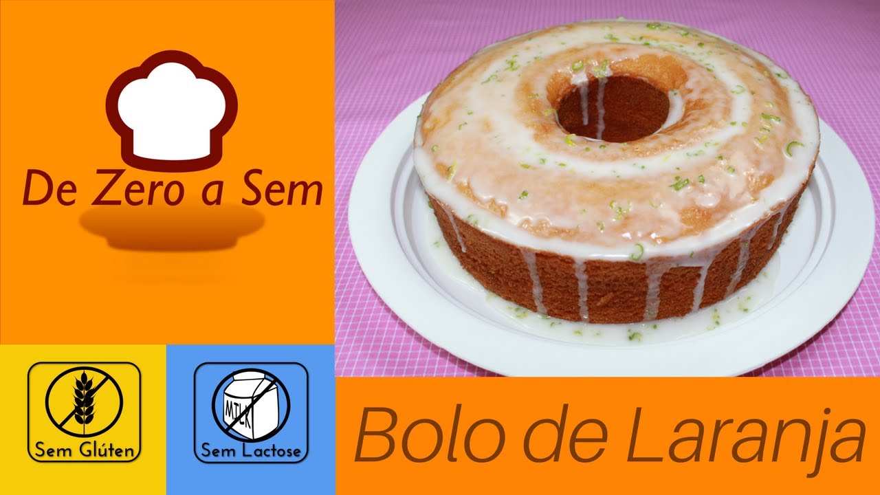 COMO FAZER BOLO DE LARANJA SEM GLÚTEN SEM LACTOSE | De Zero a Sem