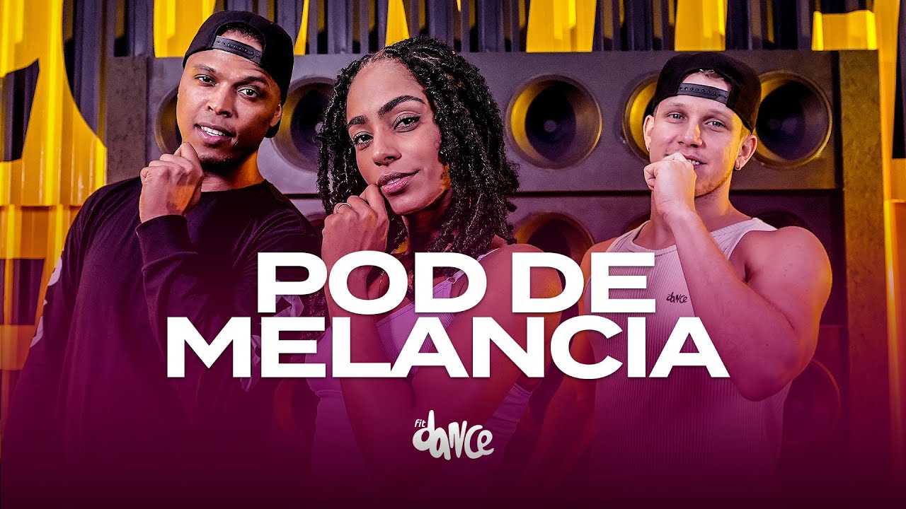 POD DE MELANCIA - ROGERINHO | FitDance (Coreografia)
