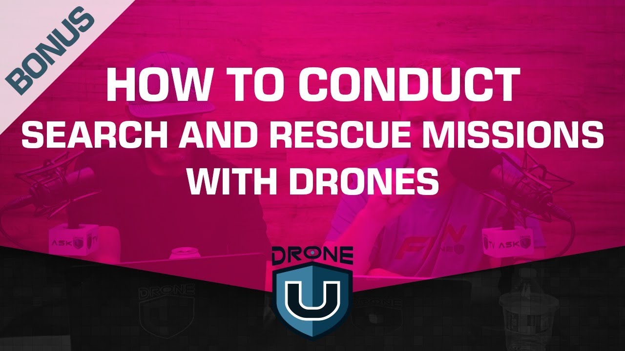 BONUS: How to conduct search and rescue missions with drones