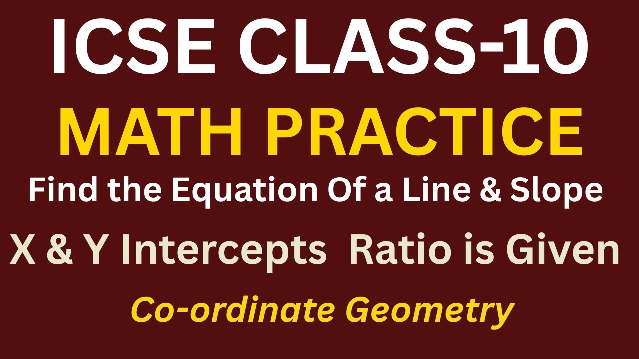 Find the Equation of a Line When x- and y-Intercept Ratio Is Given | ICSE Class 10 Math Practice