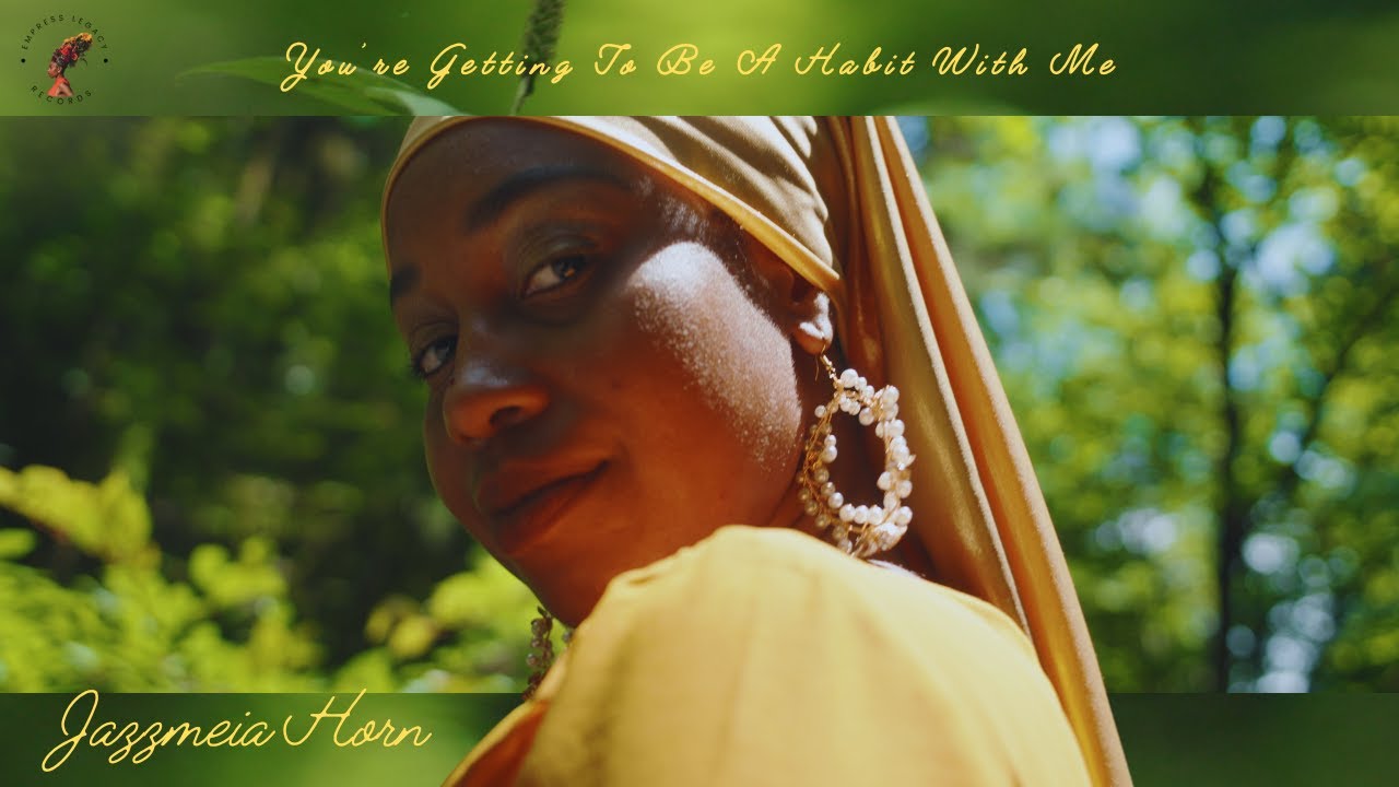 You're Getting To Be A Habit With Me Jazzmeia Horn