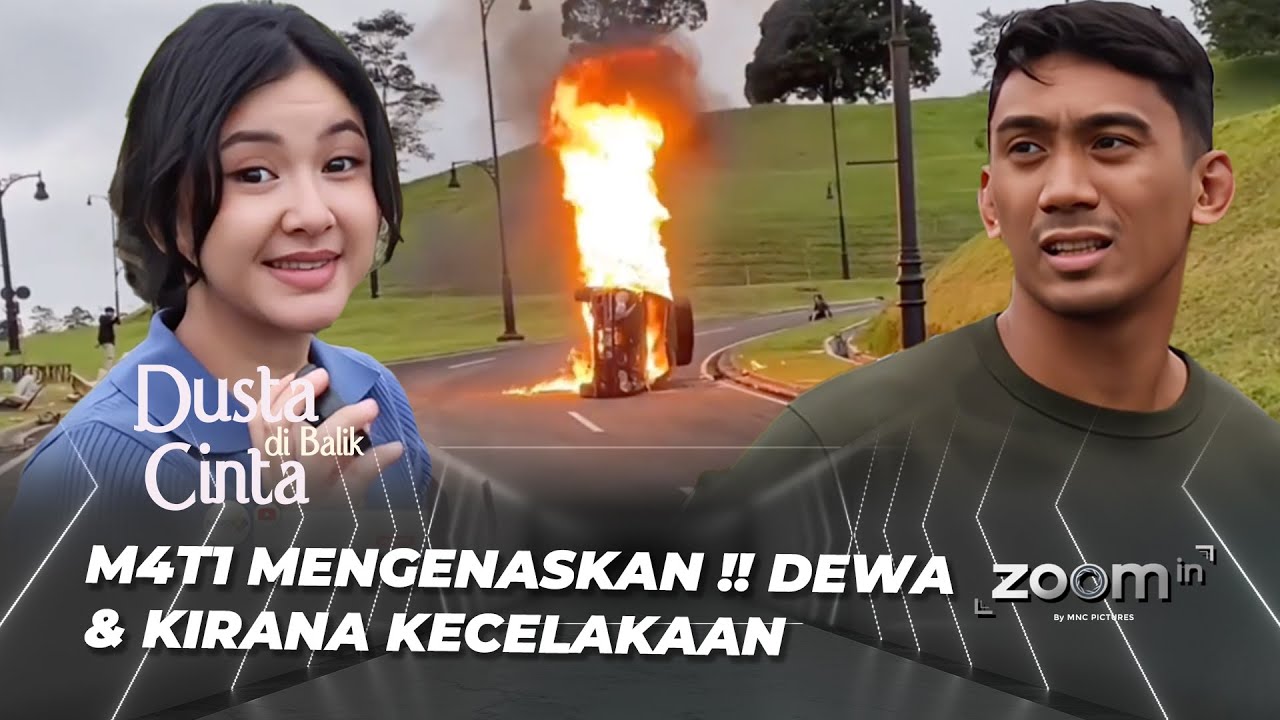 ZOOM IN: ARGADEWA TERLIBAT KECELAKAAN‼️ - DUSTA DIBALIK CINTA