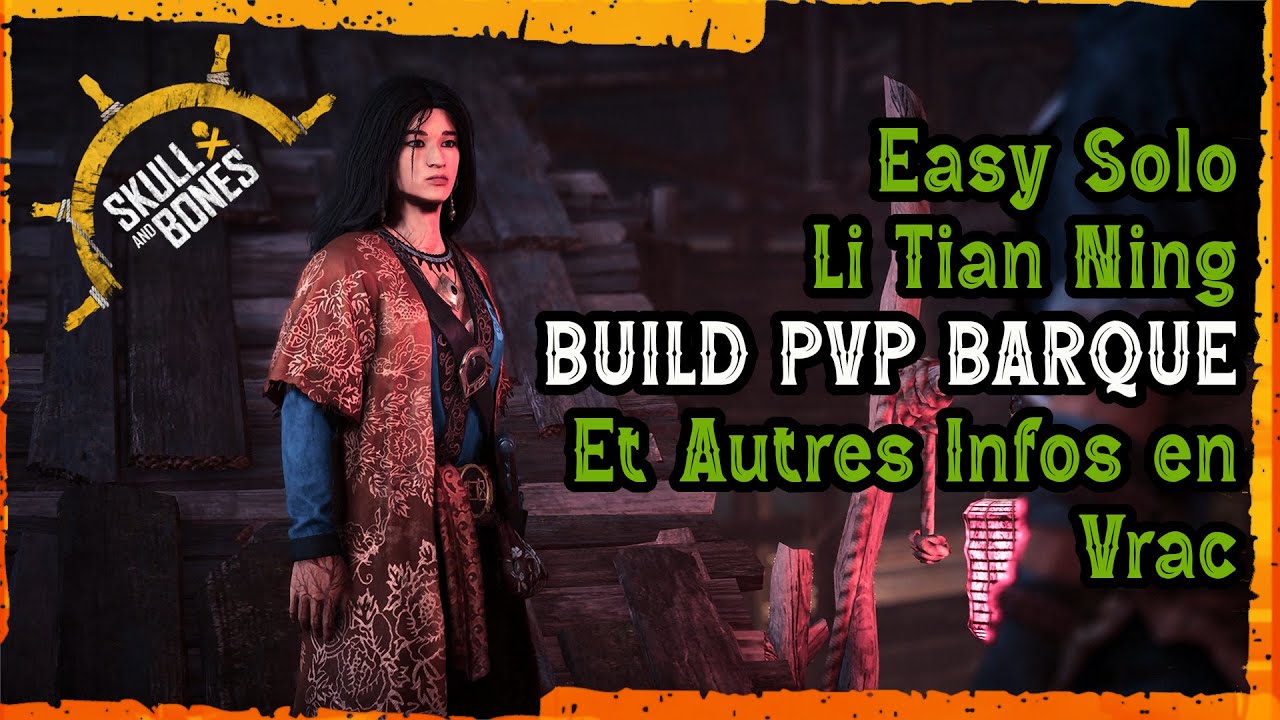 [SKULL & BONES] SOLO Li Tian Ning & PVP BUILD Barque ⚔️🏴‍☠️