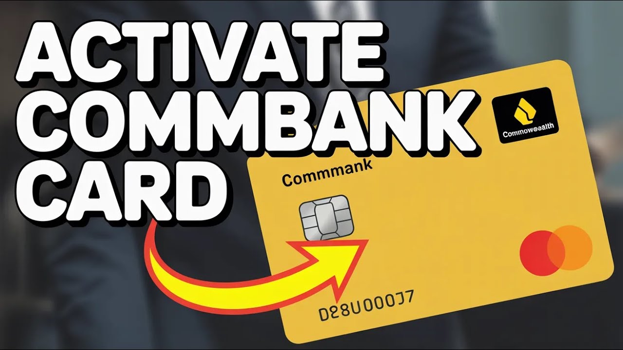 How to Activate Your CommBank Debit Card &ndash; Step by Step