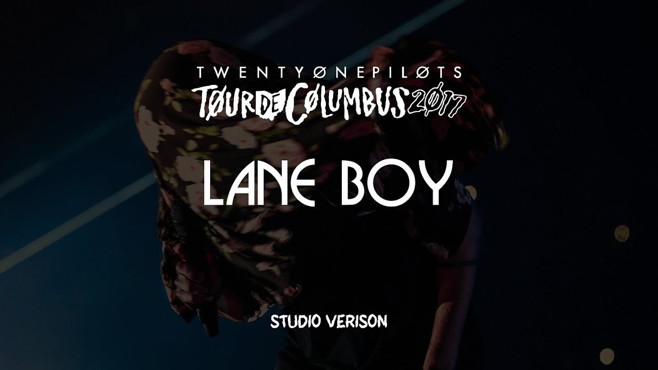 twenty one pilots - Lane Boy (Tour de Columbus Studio Version)