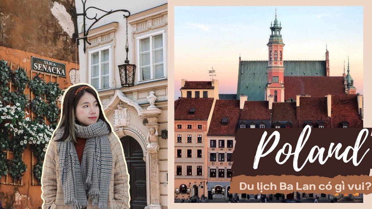 Du lịch Ba Lan | Ăn sập Warsaw và Krakow | Đất nước rẻ nhất châu Âu?