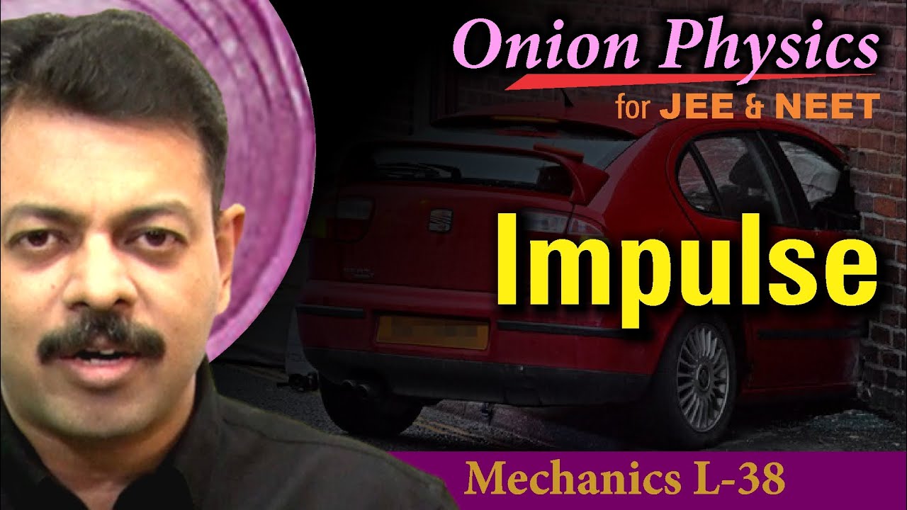Impulse | System of Particles for JEE & NEET | Class 11 #OnionPhysics | Mechanics L-38