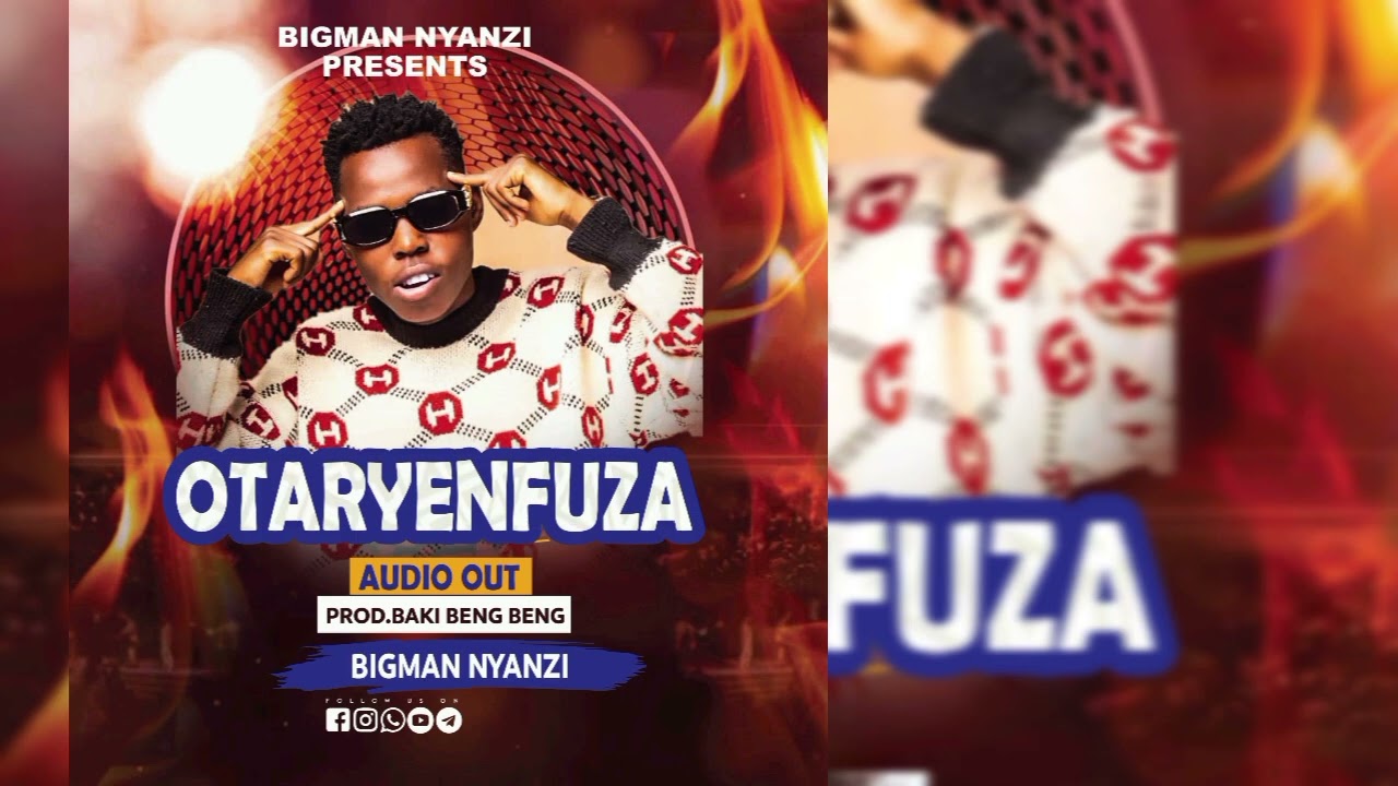 BIG MAN NYANZI-OTARYENFUZA(AUDIO OFFICIAL)