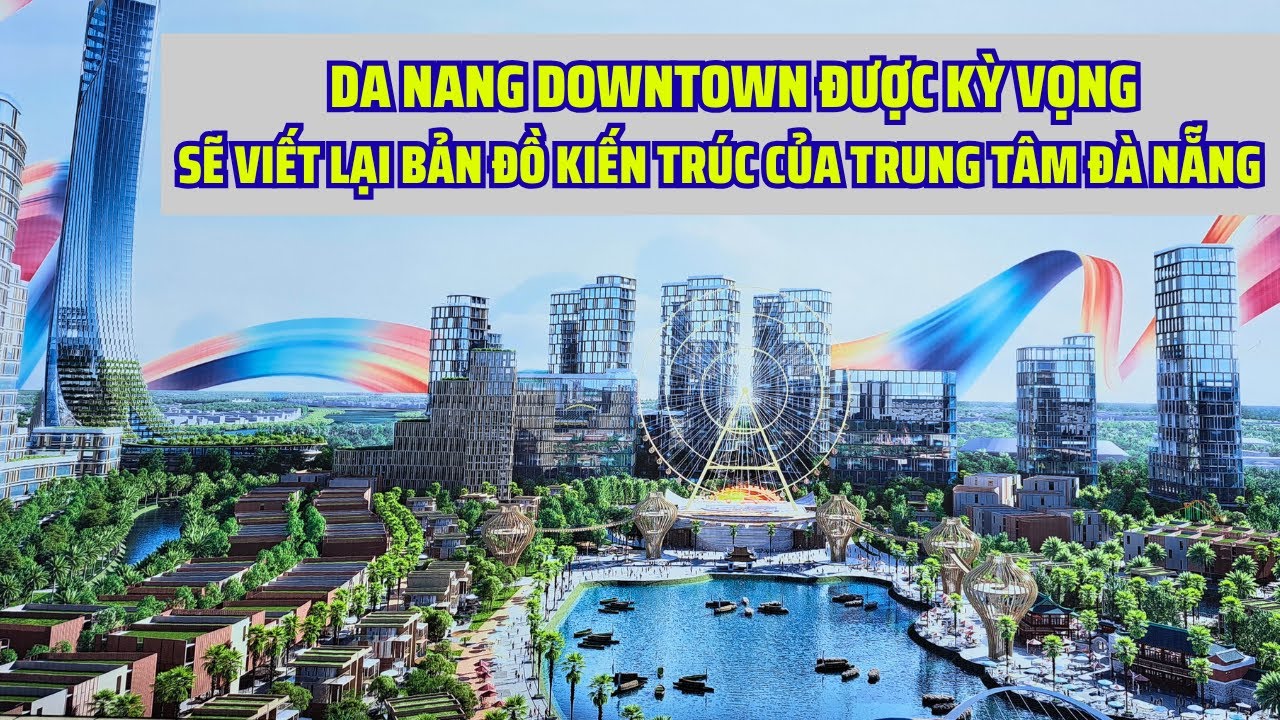 Da Nang Downtown được kỳ vọng sẽ viết lại bản đồ kiến trúc của trung tâm Đà Nẵng