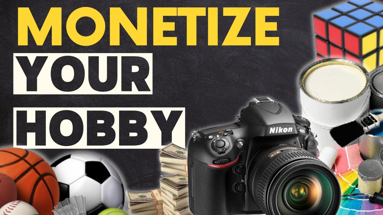 How to MONETIZE any HOBBY [STEP BY STEP] !!!