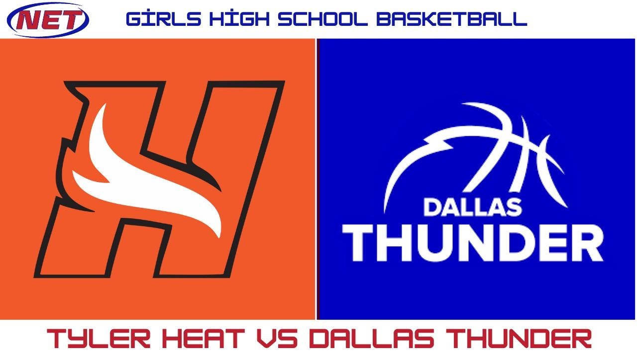 HS Girls Basketball: Tyler HEAT vs Dallas Thunder