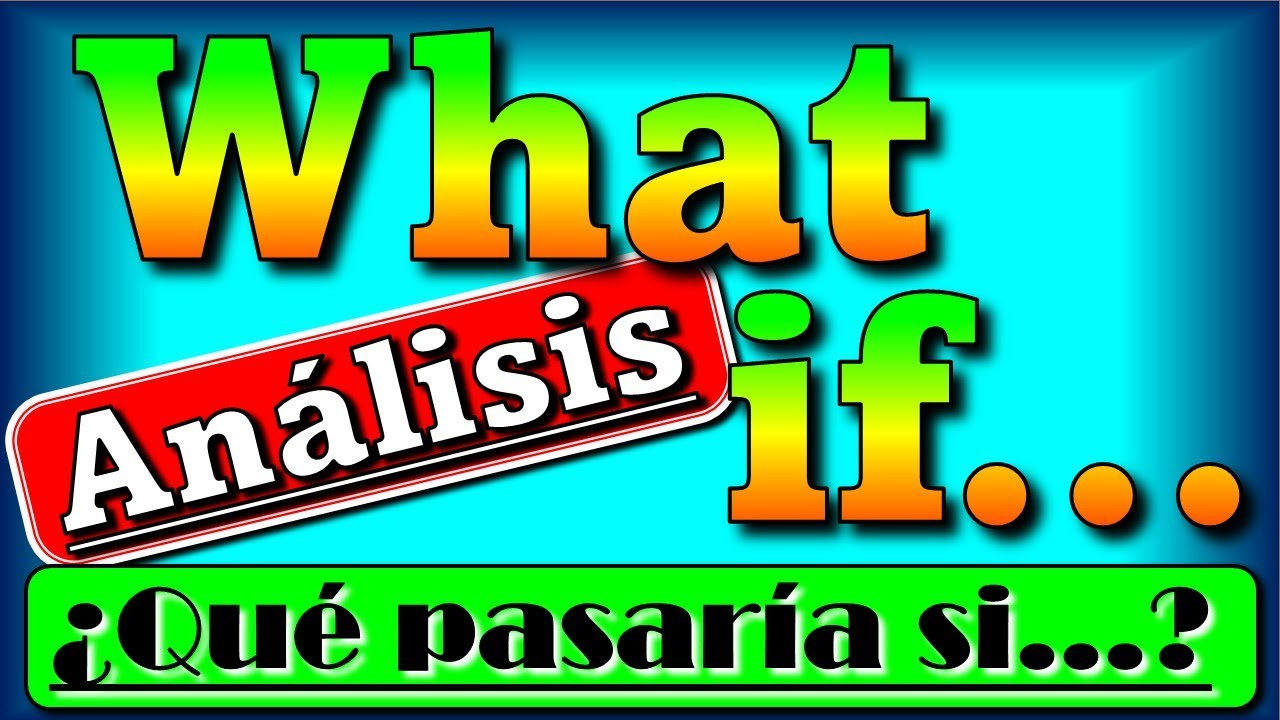 WHAT IF... Qué pasaría si... 