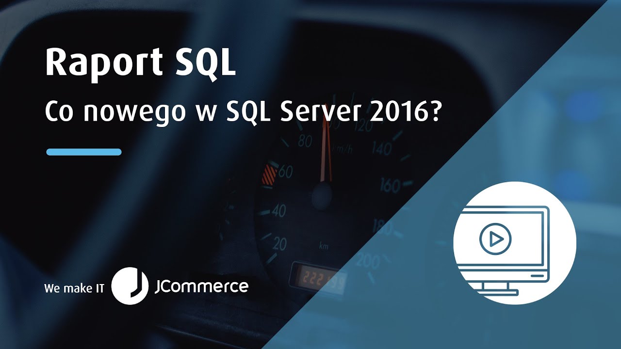 JPro Webinar: Raport SQL – co nowego w wersji SQL Server 2016?