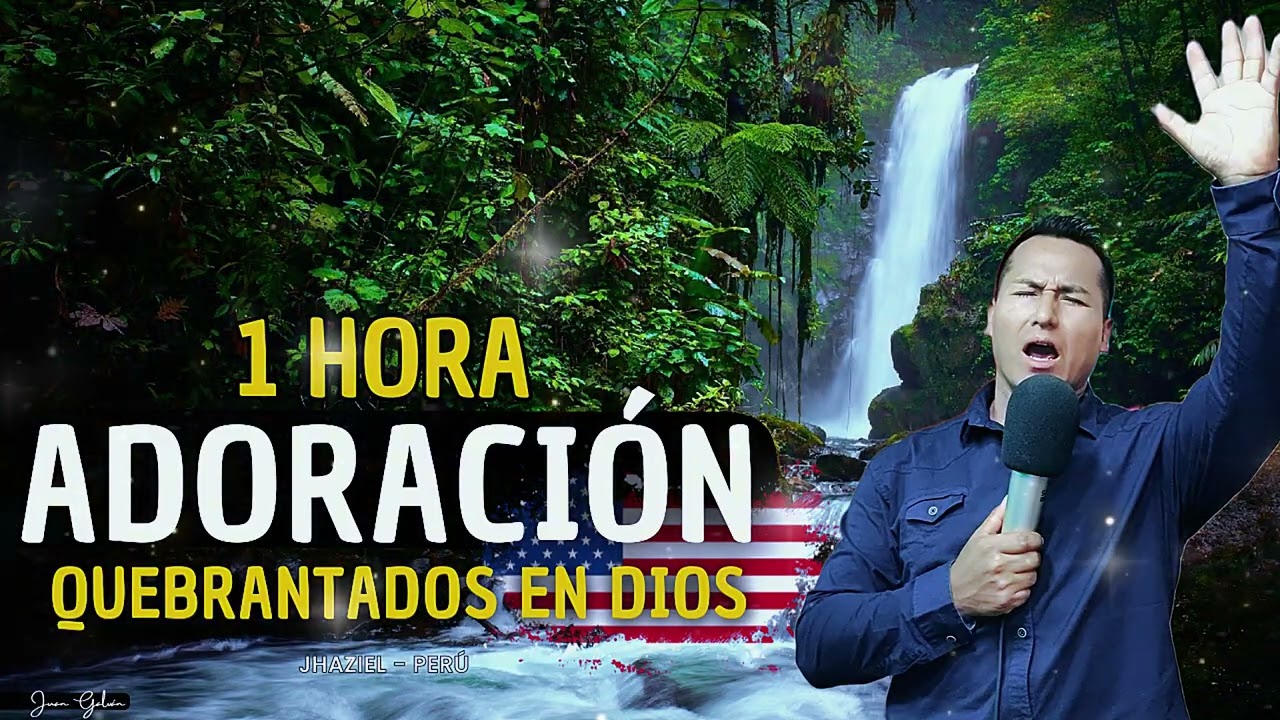 UNA HORA QUEBRANTADOS EN DIOS  l ADORACIÓN CELESTIAL l Ministerio Jhaziel l 2025