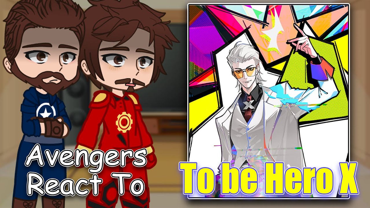 Avengers React to To Be Hero X + Nice | To Be Hero X| Full Video