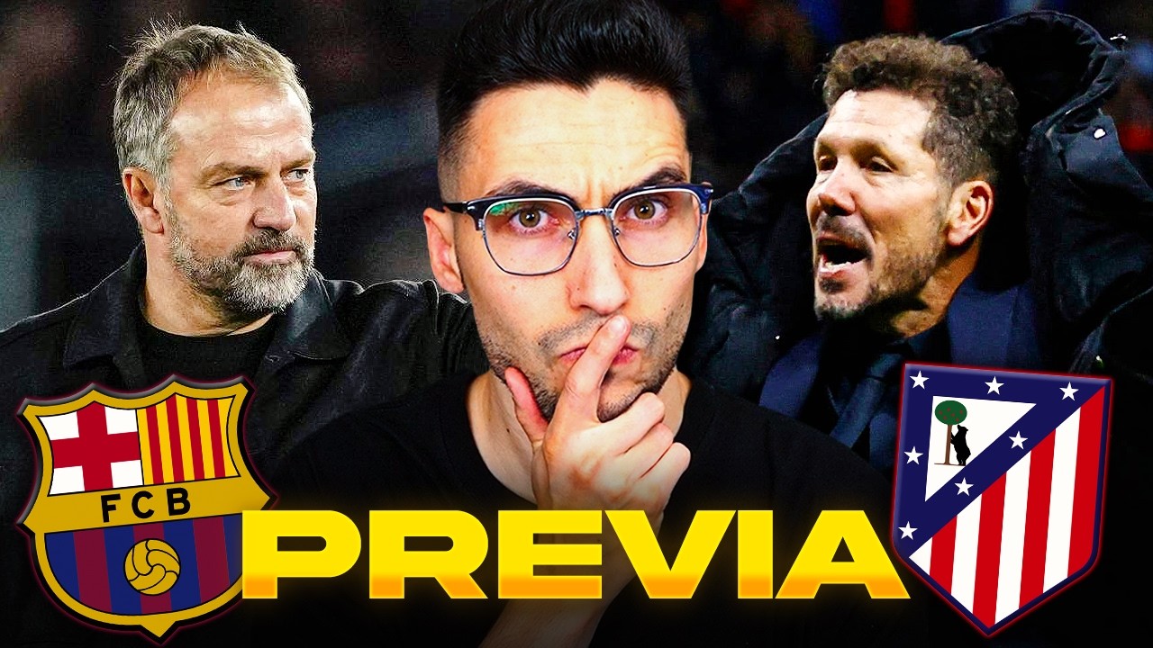 FC BARCELONA vs ATLÉTICO de MADRID ¿HABRÁ REMONTADA? (PREVIA y POSIBLES ALINEACIONES)