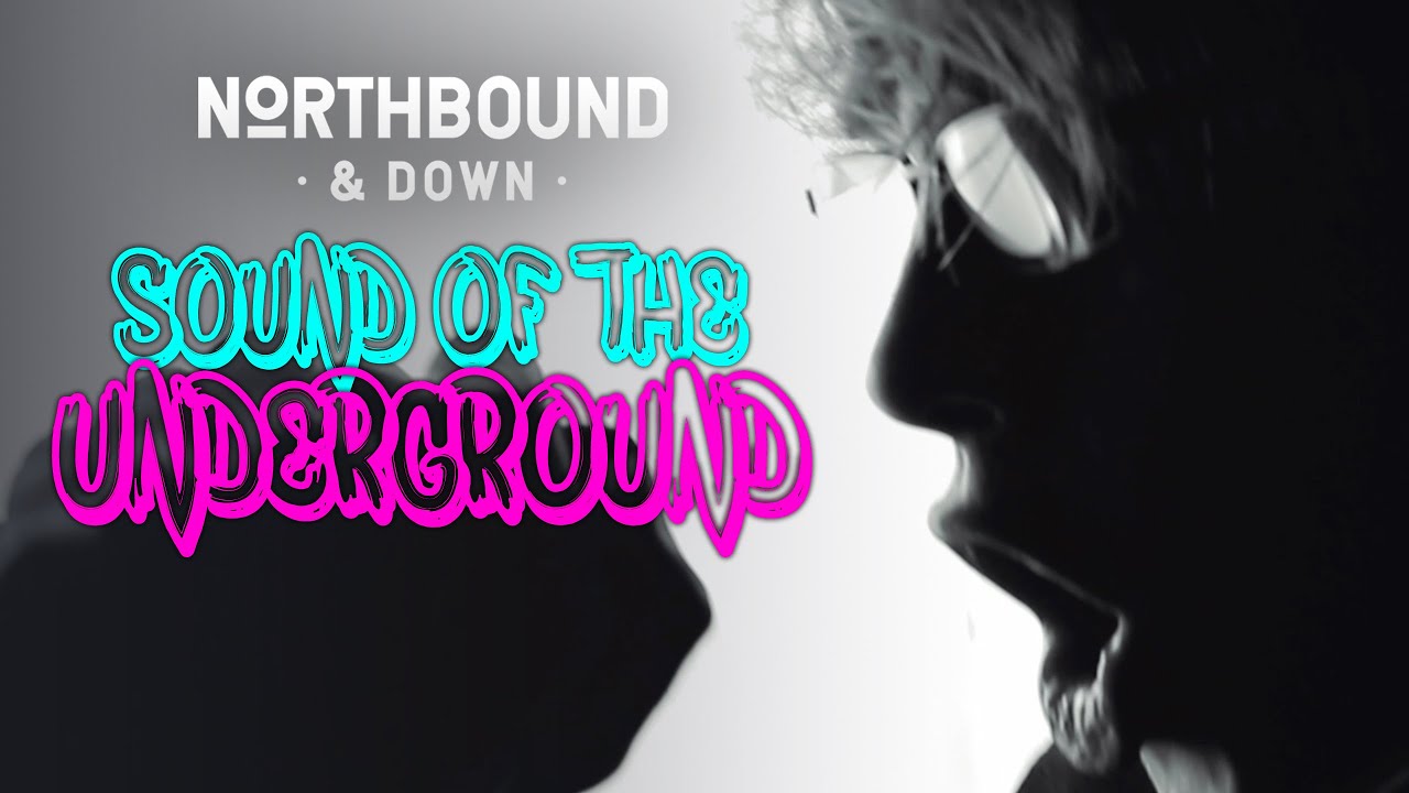 Northbound & Down 'Sound Of The Underground' (Official Music Video)