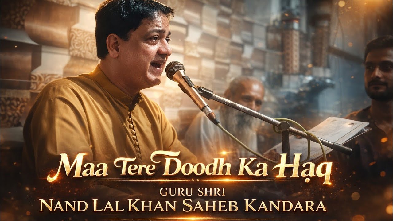 Maa Tere Doodh Ka Haq | Guru Shri Nand Lal Khan Saheb Kandara | Live Program