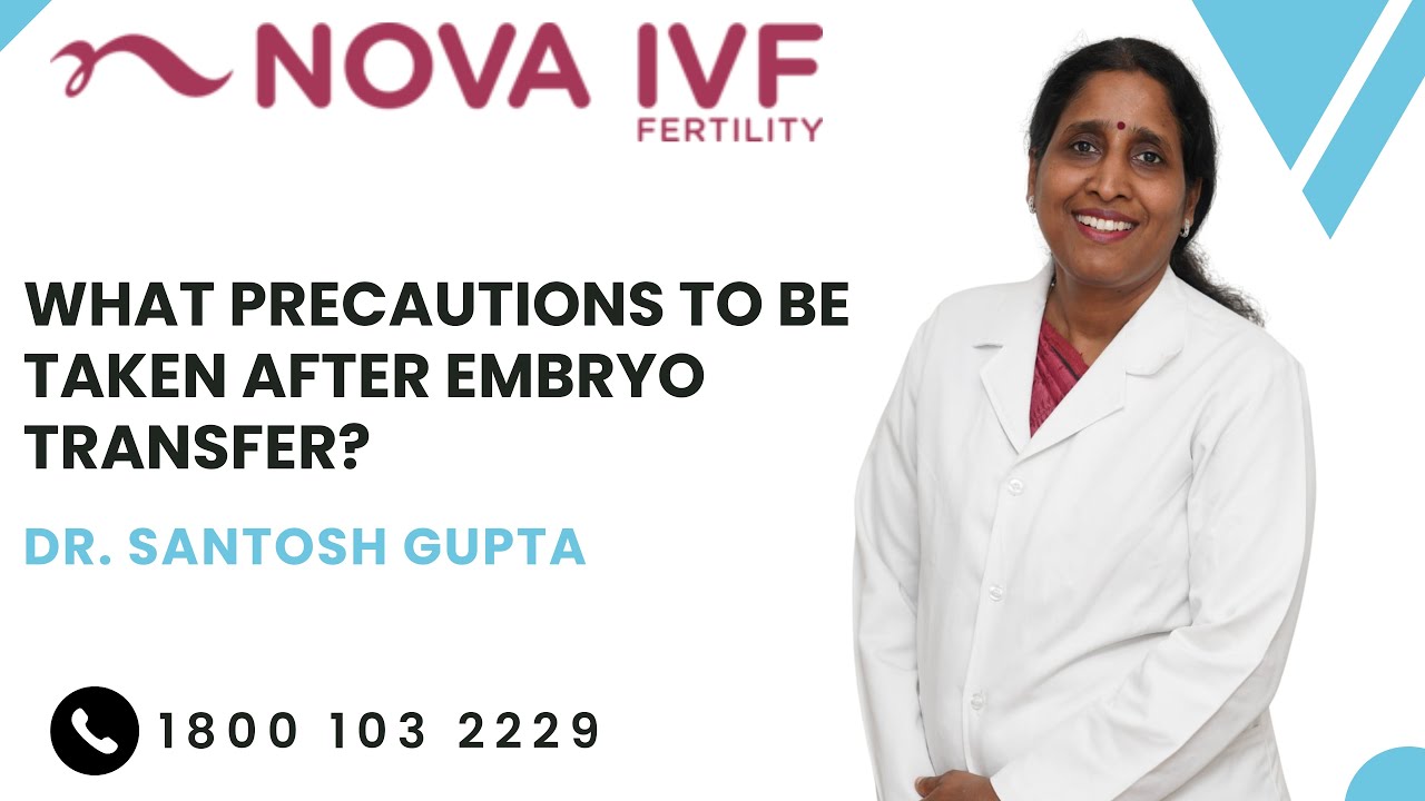 What Precautions to be taken after Embryo Transfer? | Dr Santosh | Fertility Specialist | Bengaluru