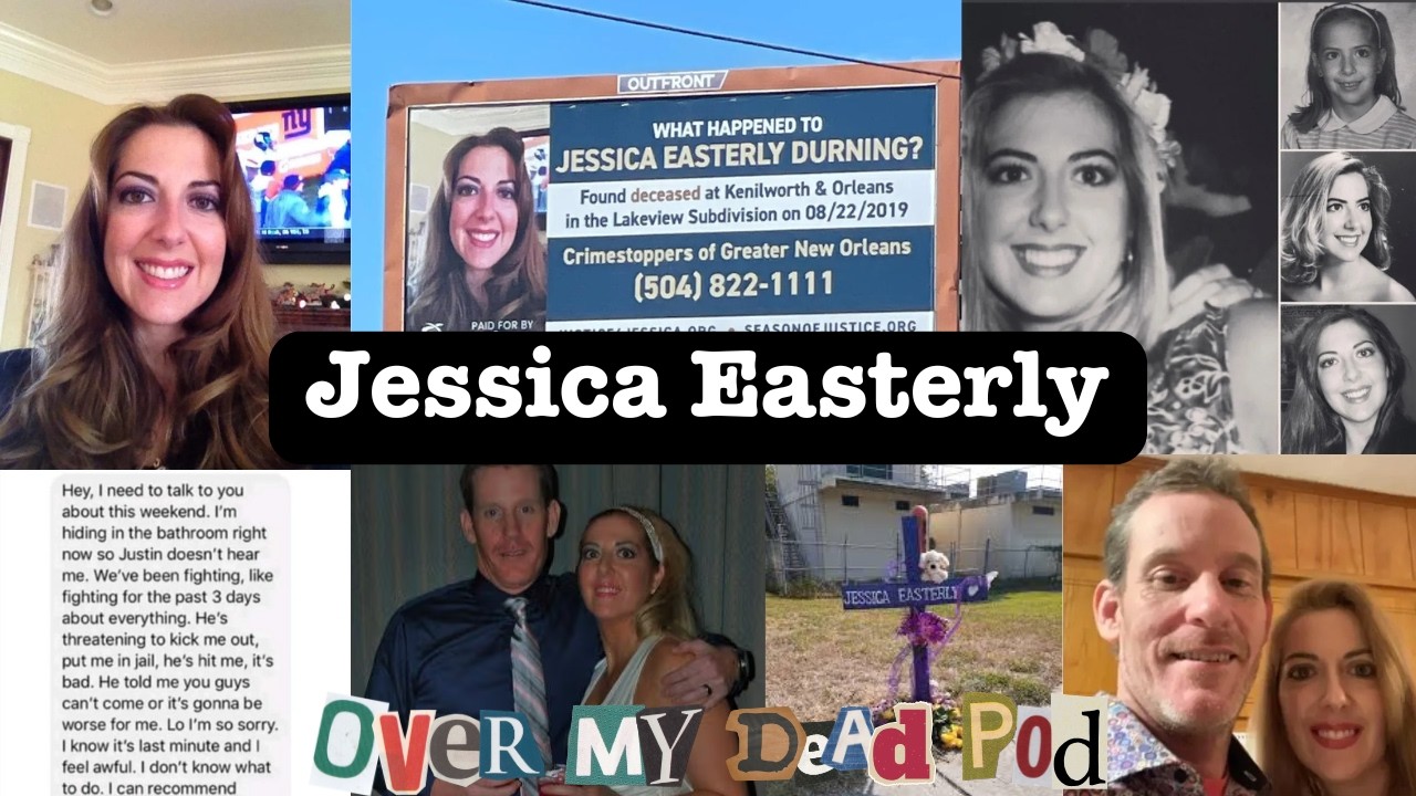 Jessica Easterly's Mysterious Death Has NOT Been Investigated by Police [Over My Dead Pod]