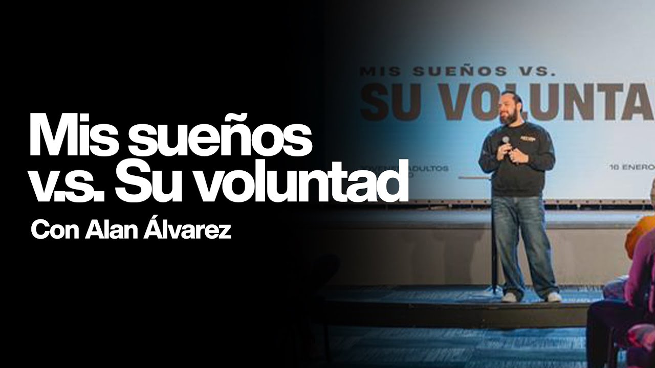 Mis sueños v.s. Su voluntad
