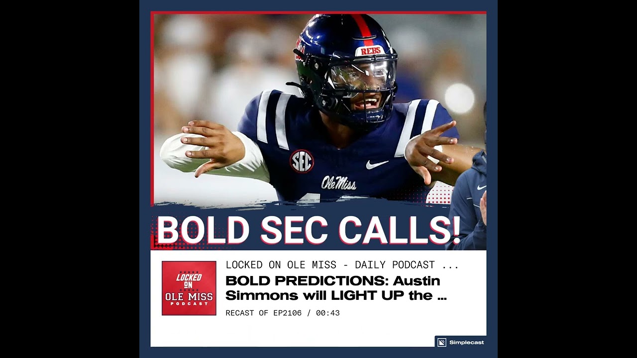 Tomorrow's Locked on Ole Miss Podcast | Bold SEC Predictions