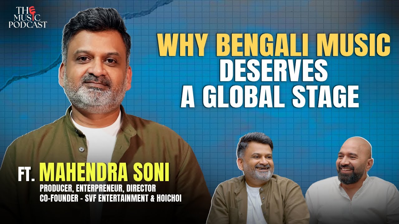 Mahendra Soni | The Visionary Behind SVF & Hoichoi | The Music Podcast