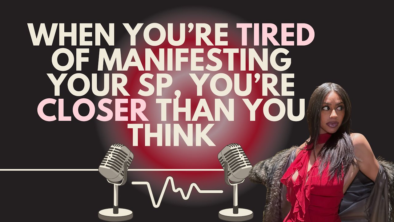 When You’re Tired of Manifesting Your SP, You’re Closer Than You Think